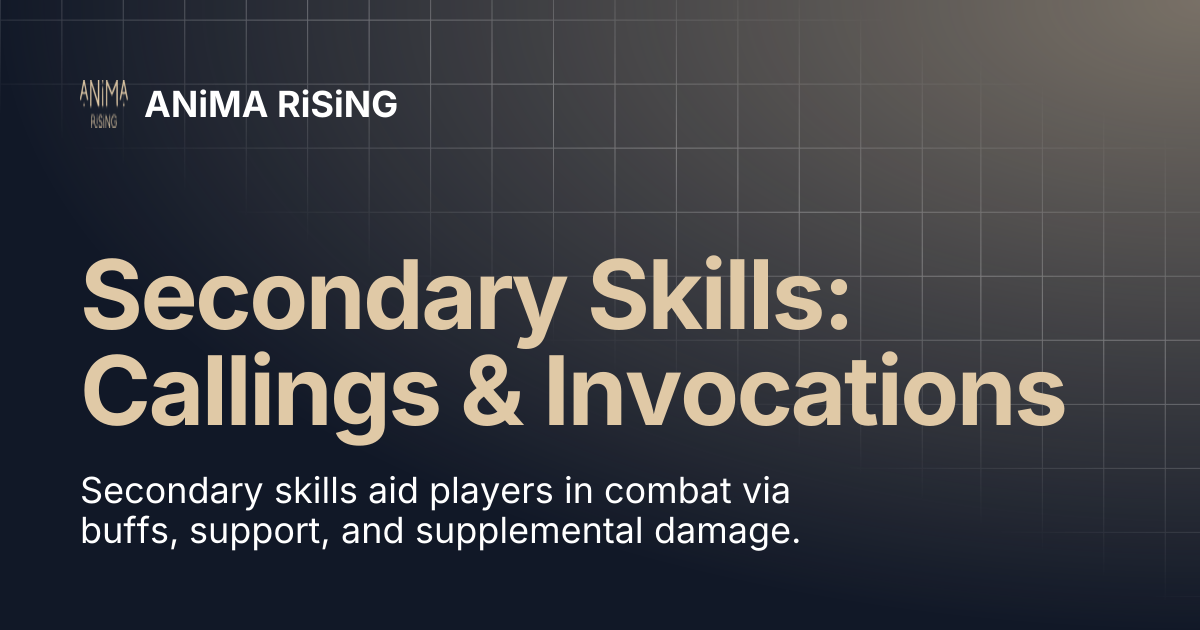Secondary Skills: Callings & Invocations | ANiMA RiSiNG