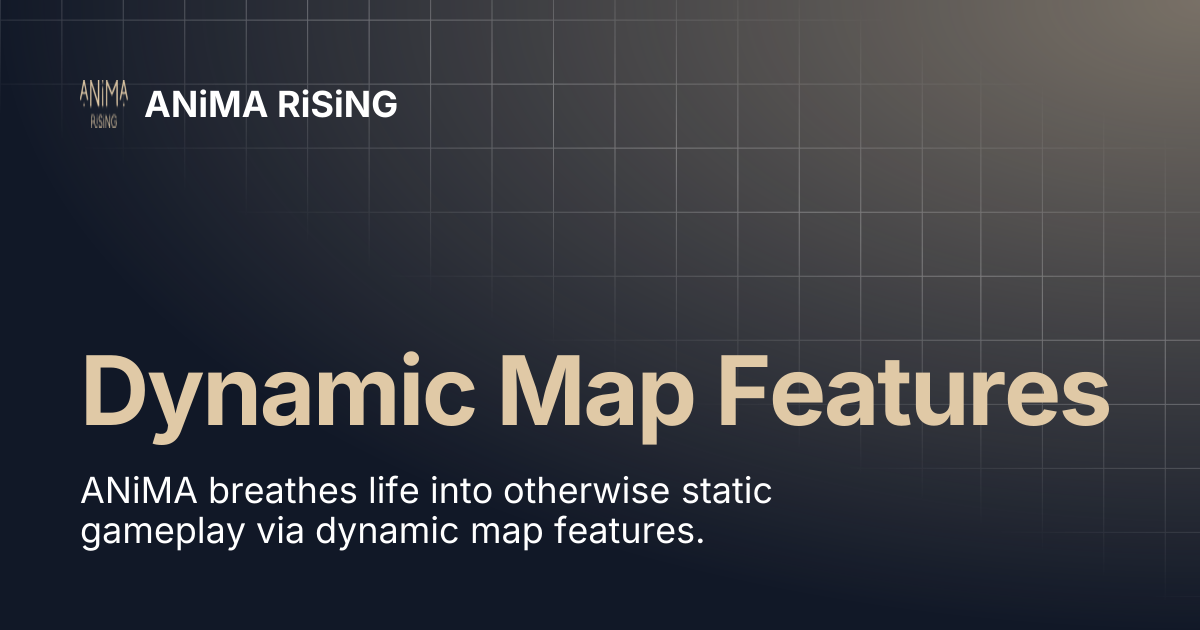 Dynamic Map Features | ANiMA RiSiNG